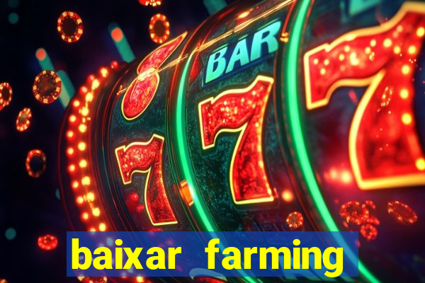 baixar farming simulator 18 dinheiro infinito